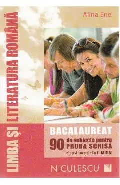 Limb romana - Bacalaureat. 90 de subiecte pentru proba scrisa