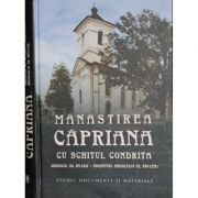 Manastirea Capriana cu schitul Condrita. Studii, documente si materiale