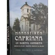 Manastirea Capriana cu schitul Condrita. Studii, documente si materiale de Andrei Esanu