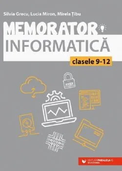 Memorator de informatica - Clasele 9-12