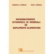 Micronutrienti vitaminici si minerali in suplimente alimentare de Gabriela Garban