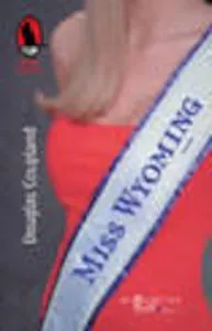 Miss Wyoming de Douglas Coupland
