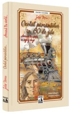 Ocolul Pământului în 80 de zile / Around the World in Eighty Days (ediție bilingvă) de Jules Verne