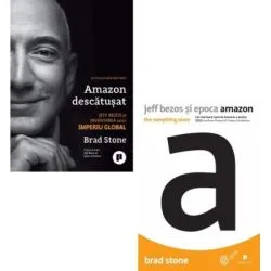 Pachet Jeff Bezos. Amazon descatusat si epoca Amazon de Brad Stone