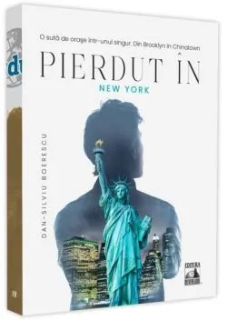 Pierdut în New York, o sută de orașe într-unul singur de Dan-Silviu Boerescu