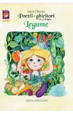 Poezii-ghicitori cu si despre Legume de Luiza Chiazna