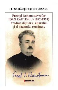 Preotul iconom stavrofor Ioan Rautescu de Elena Rautescu-Petrosanu