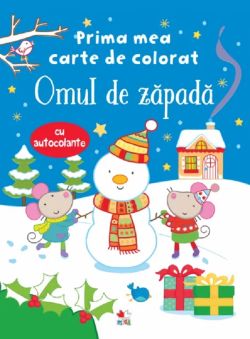 Prima mea carte de colorat. Omul de zapada (cu autocolante)