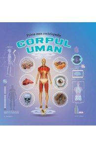 Prima mea enciclopedie: Corpul uman