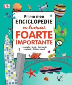 Prima mea enciclopedie cu lucruri foarte importante