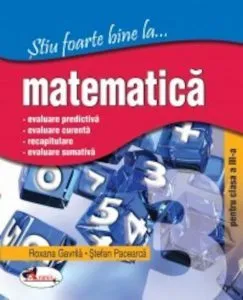 Stiu foarte bine la... matematica, clasa a III-a de Stefan Pacearca