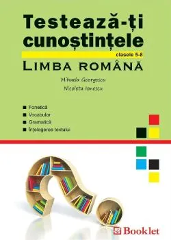 Testeaza-ti cunostintele Romana Cls 5-8
