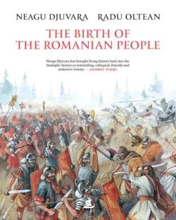 The Birth of the Romanian People de Neagu Djuvara