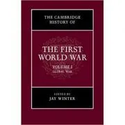 The Cambridge History of the First World War: Volume 1, Global War de Jay Winter