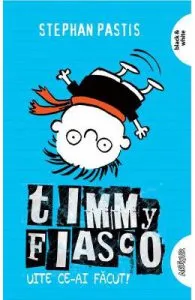 Timmy Fiasco Vol. 2: Uite ce-ai facut! de Stephan Pastis