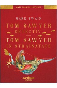 Tom Sawyer detectiv. Tom Sawyer in strainatate