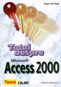 Totul despre Microsoft Access 2000