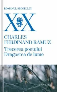 Trecerea poetuluiDragostea de lume de Charles-Ferdinand Ramuz