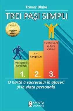 Trei pași simpli. O hartă a succesului în afaceri și în viața personală de Trevor Blake