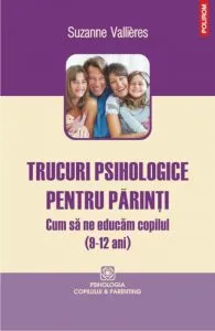 Trucuri psihologice pentru parinti (9-12 ani)