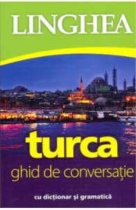 Turca. Ghid de conversatie cu dictionar si gramatica