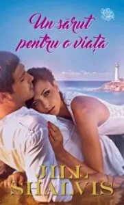 Un sarut pentru o viata de Jill Shalvis