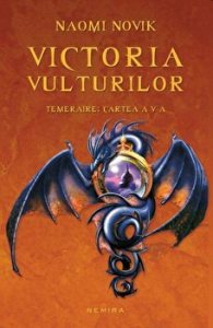 Victoria vulturilor. Seria Temeraire, partea a V-a