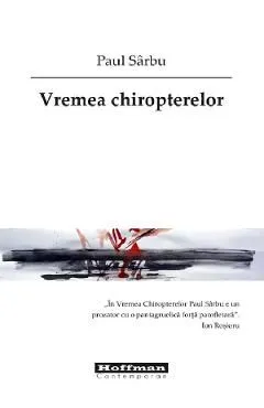 Vremea chiropterelor de Paul Sarbu