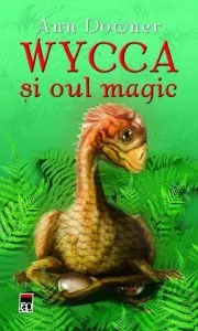 Wycca si oul magic de Ann Downer