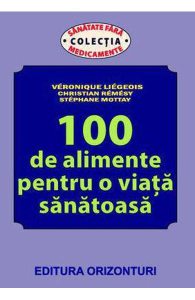 100 de alimente pentru o viata sanatoasa