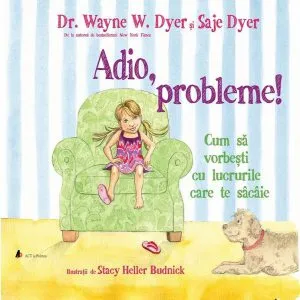 Adio, probleme! de Dr. Wayne W. Dyer