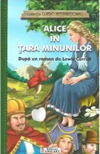 Alice in Tara Minunilor (colectia Clasici Internationali) de Dupa un roman de Lewis Carroll