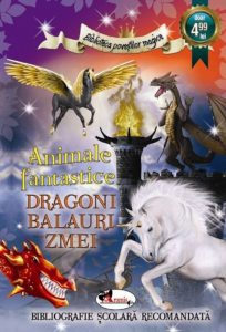 Animale fantastice. Dragoni, balauri, zmei