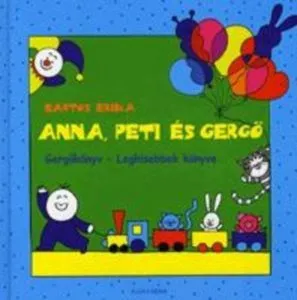 Anna, Peti es Gergo: Gergokonyv - Legkisebbek konyve de Bartos Erika