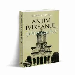 Antim Ivireanul şi vremea lui de Radu Albala