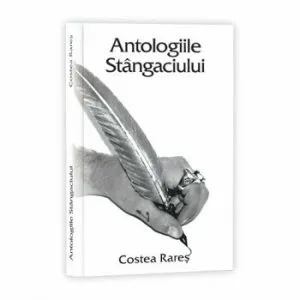Antologiile stangaciului de Rares Costea