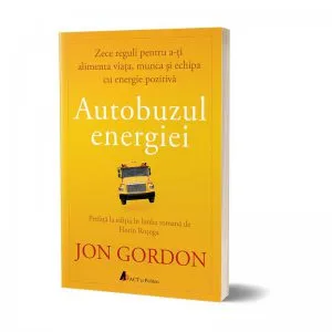 Autobuzul energiei de Jon Gordon