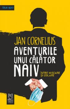 Aventurile unui calator naiv intre miscare si izolare