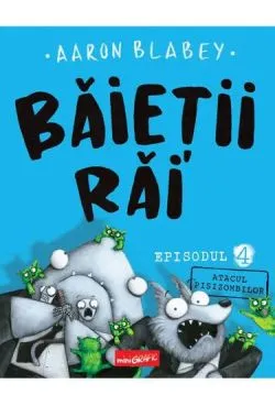 Baietii Rai. Episodul 4. Atacul pisizombilor de Aaron Blabey