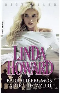 Barbatii frumosi aduc necazuri de Linda Howard