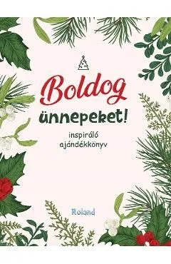 Boldog unnepeket! Sarbatori fericite! de Autor Anonim