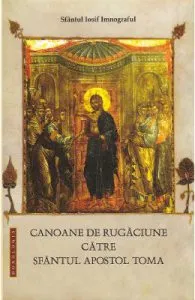 Canoane de rugaciune catre Sfantul Apostol Toma de Sfantul Iosif Imnograful