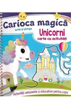 Carioca magica. Scrie si sterge: Unicorni. Carte cu activitati de Autor Anonim