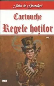 Cartouche - regele hotilor vol 2 de Jules de Grandpre