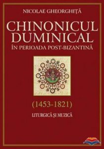 Chinonicul duminical in perioada post-bizantina (1453-1821). Liturgica si muzica