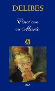 Cinci ore cu Mario de Miguel Delibes