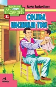 Coliba unchiului Tom de Harriet Beecher Stowe