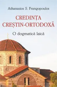 Credinta crestin-ortodoxa, o dogma laica de Athanasios S. Frangopoulos