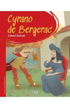 Cyrano de Bergerac. Prima mea biblioteca de Edmond Rostand