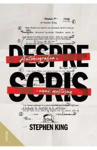 Despre scris. Autobiografia unui mestesug de Stephen King